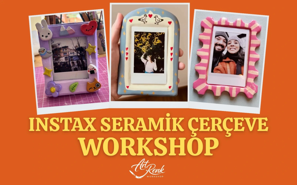 Workshop: Instax ve Seramik Çerçeve