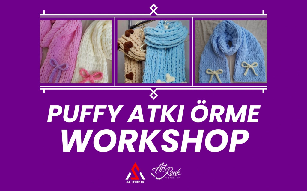 Workshop: Puffy Atkı Örme