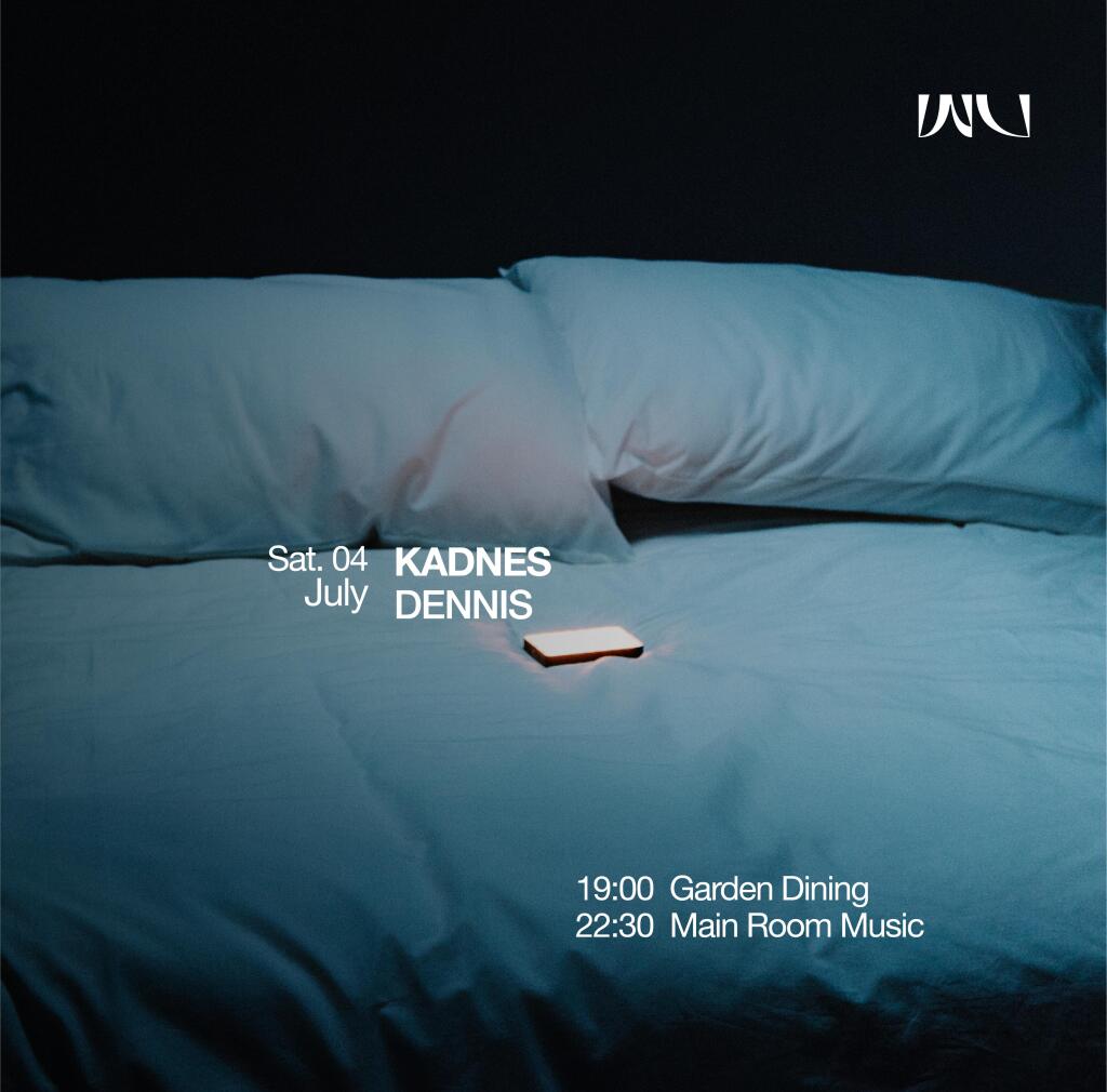 Wu Weekend Saturday : KADNES - DENNIS
