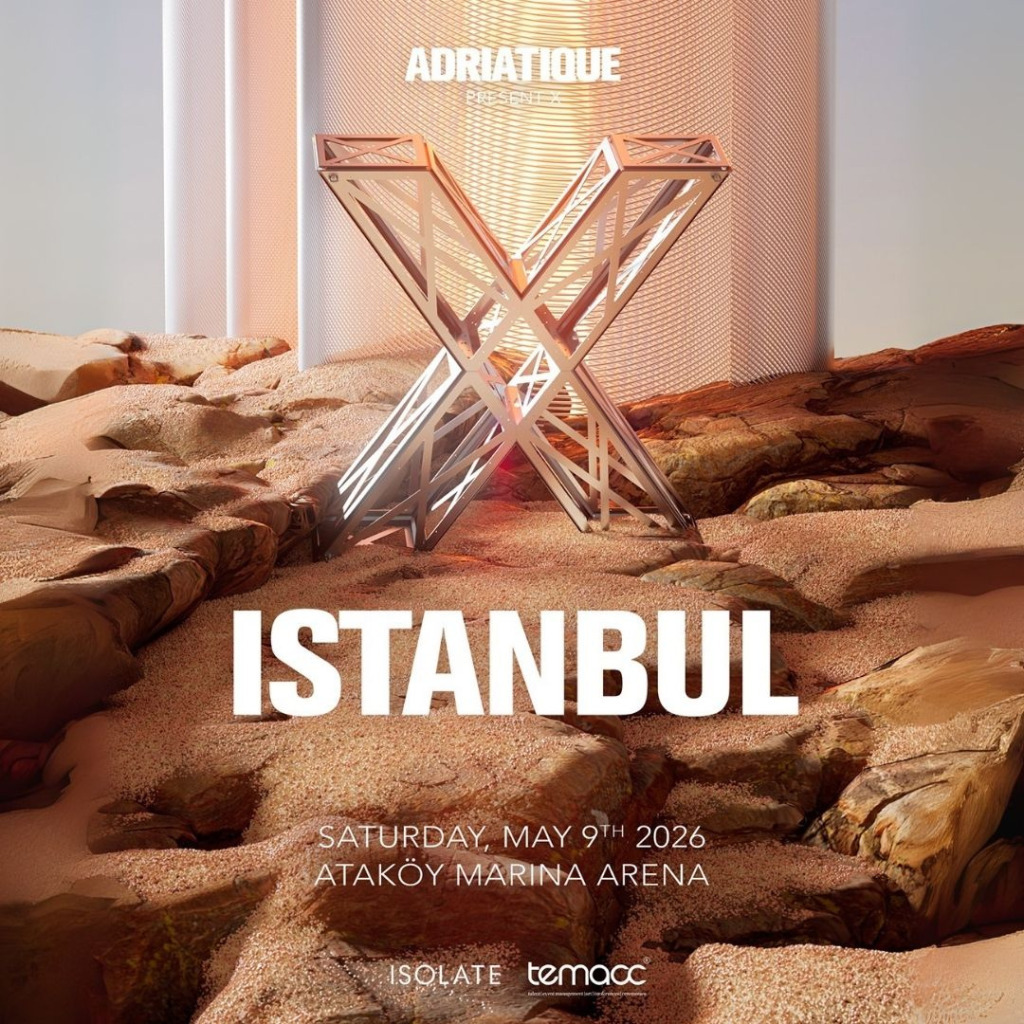 X by ADRIATIQUE | Ataköy Marina Arena