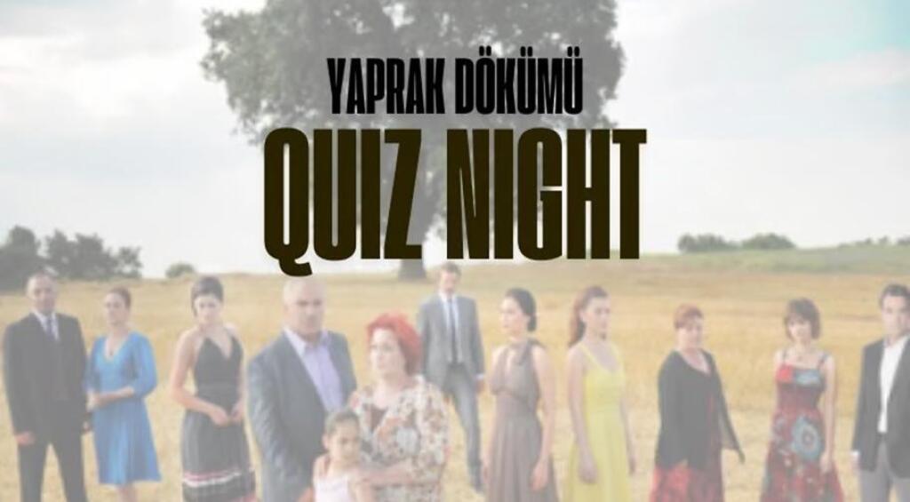 Yaprak Dökümü Quiz Night