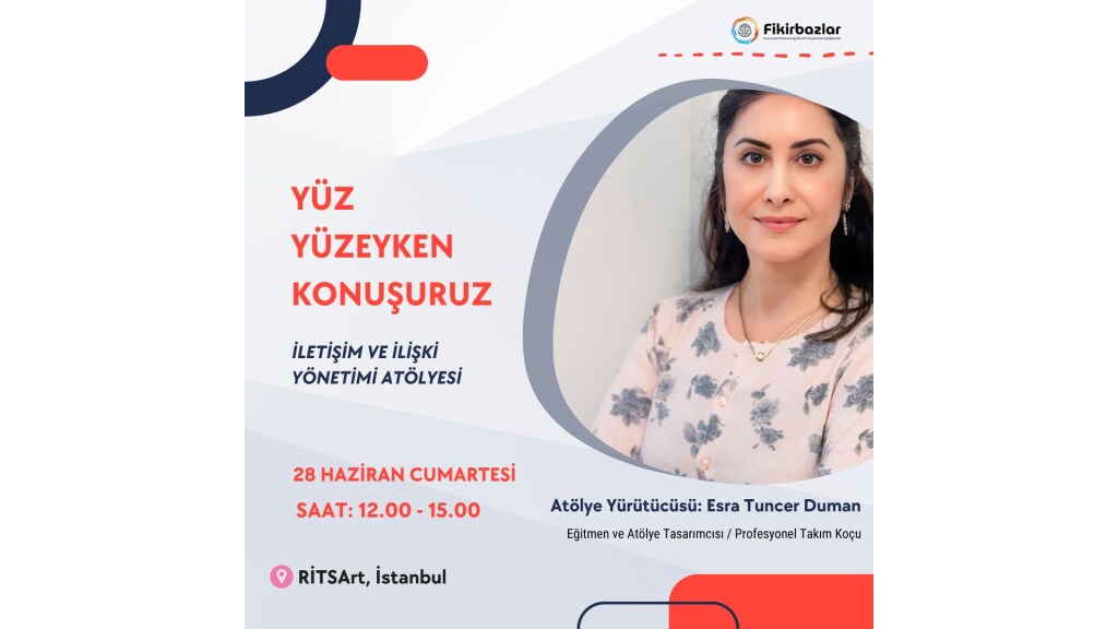 "Yüz Yüzeyken Konuşuruz" İletişim ve İlişki Yönetimi Atölyesi